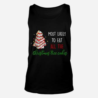 Most Likely To Eat All The Christmas Tree Cakes Funny Xmas Unisex Tank Top | Crazezy