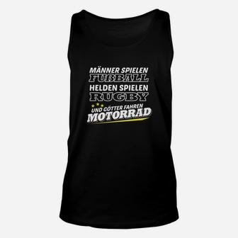 Motorrad Götter Unisex TankTop, Rugby Helden & Fußball Männer Spruch - Seseable