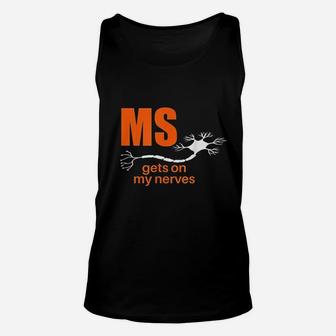 Multiple Sclerosis Gets On My Nerves Ms Awareness Unisex Tank Top | Crazezy UK