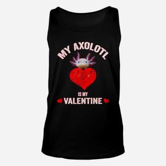 My Axolotl Is My Valentine Axolotl Valentine Day Unisex Tank Top - Monsterry