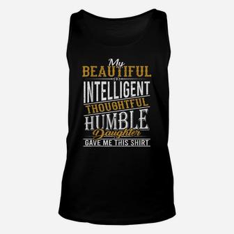 My Beautiful Intelligent Daughter Gave Me This Fun Dad Unisex Tank Top | Crazezy AU