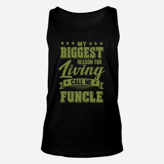 My Biggest Reason For Living Call Me Funcle Fathers Day Men Sweatshirt Unisex Tank Top | Crazezy DE