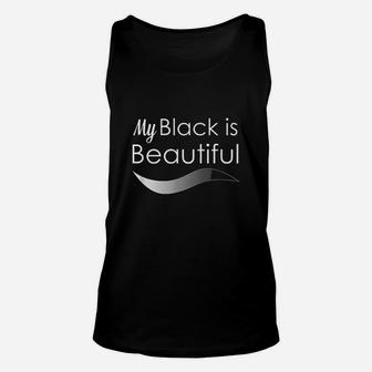 My Black Is Beautiful Unisex Tank Top | Crazezy DE