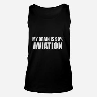My Brain Is 90 Aviation Unisex Tank Top | Crazezy UK