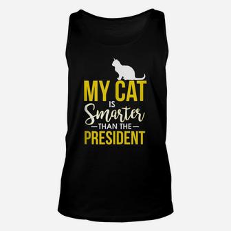My Cat Is Smarter Than The President Funny Cat Lovers Unisex Tank Top | Crazezy CA