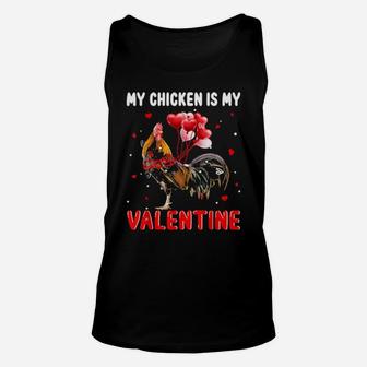 My Chicken Is My Valentine Apparel Animals Lover Gifts Unisex Tank Top - Monsterry AU