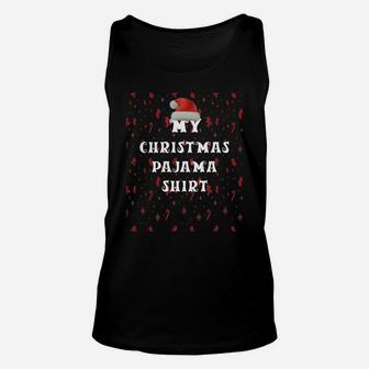 My Christmas Pajama Cute Funny Outfit For The Whole Family Sweatshirt Unisex Tank Top | Crazezy