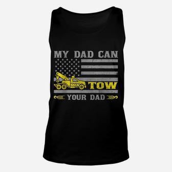 My Dad Can Tow Your Dad Funny Tow Truck Operator Unisex Tank Top | Crazezy