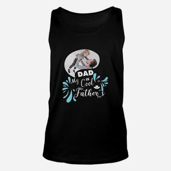 My Dad Is Cool With Father Unisex Tank Top | Crazezy
