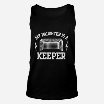 My Daughter Is A Keeper Soccer Unisex Tank Top | Crazezy