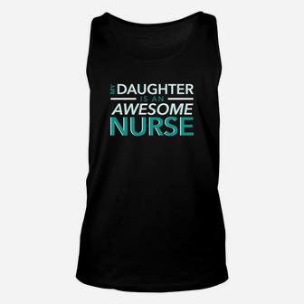 My Daughter Is An Awesome Nurse Mom Dad Nursing Tshirt Unisex Tank Top | Crazezy