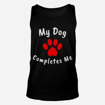 My Dog Completes Me Valentine Heart Paw Unisex Tank Top - Monsterry AU