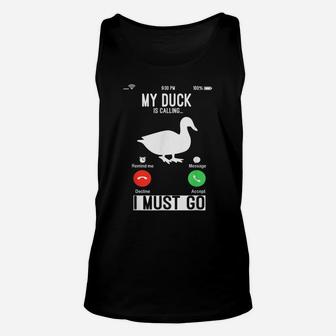 My Duck Is Calling And I Must Go Funny Phone Screen Unisex Tank Top | Crazezy AU