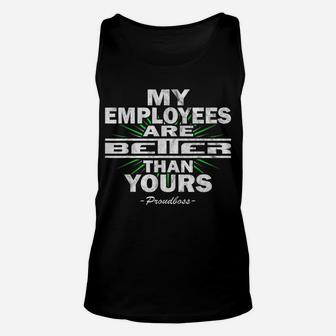 My Employees Are Better Than Yours Proudboss | Funny Bosses Unisex Tank Top | Crazezy
