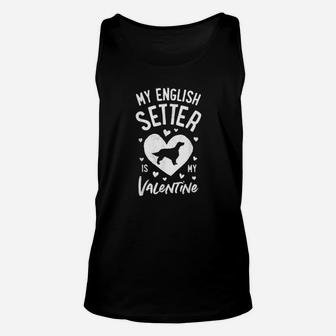 My English Setter Is My Valentine Valentines Day Dog Unisex Tank Top - Monsterry UK