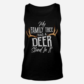 My Family Tree Has A Deer Stand In It - Hunting Bucks Hunter Unisex Tank Top | Crazezy DE