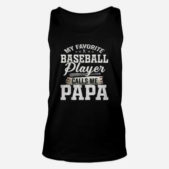 My Favorite Baseball Player Calls Me Papa Unisex Tank Top | Crazezy AU