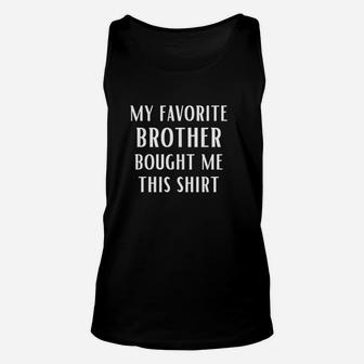 My Favorite Brother Bought Me Unisex Tank Top | Crazezy