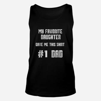 My Favorite Daughter Gave Me This Number One Dad Unisex Tank Top | Crazezy