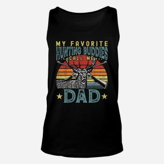 My Favorite Hunting Buddies Call Me Dad - Mens Father's Day Unisex Tank Top | Crazezy