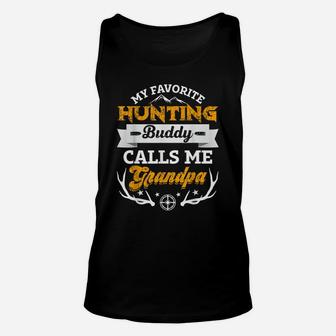 My Favorite Hunting Buddy Calls Me Grandpa Funny Gift Unisex Tank Top | Crazezy