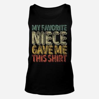 My Favorite Niece Gave Me This Shirt Funny Christmas Gift Sweatshirt Unisex Tank Top | Crazezy