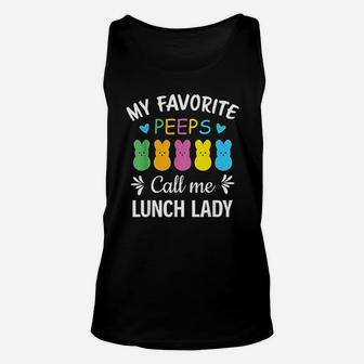 My Favorite Peeps Call Me Lunch Lady Peeps Easter Unisex Tank Top | Crazezy DE