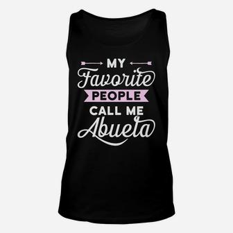 My Favorite People Call Me Abuela T-Shirt Best Gift Idea Unisex Tank Top | Crazezy