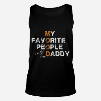My Favorite People Call Me Daddy Mood Unisex Tank Top | Crazezy