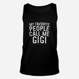 My Favorite People Call Me Gigi Unisex Tank Top | Crazezy