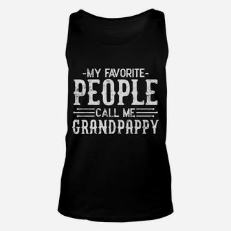 My Favorite People Call Me Grandpappy Funny Humor Grandpa Unisex Tank Top | Crazezy CA