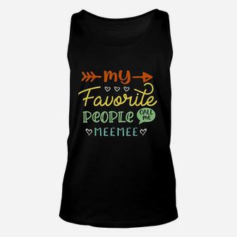My Favorite People Call Me Meemee Funny Gifts For Grandma Unisex Tank Top - Seseable