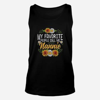 My Favorite People Call Me Nannie Unisex Tank Top | Crazezy CA