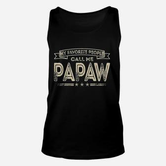 My Favorite People Call Me Papaw Funny Dad Grandpa Gifts Unisex Tank Top | Crazezy