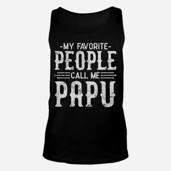 My Favorite People Call Me Papu Father Tee Funny Humor Gifts Unisex Tank Top | Crazezy DE