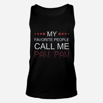 My Favorite People Call Me Paw Paw Dad Gift Unisex Tank Top - Seseable