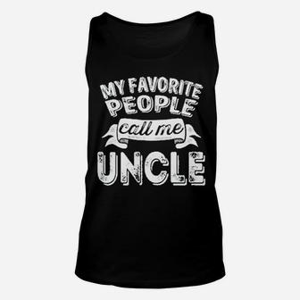 My Favorite People Call Me Uncle Favorite Name Gift Unisex Tank Top - Seseable
