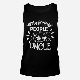 My Favorite People Call Me Uncle Tshirt Uncle Gift Idea Unisex Tank Top | Crazezy