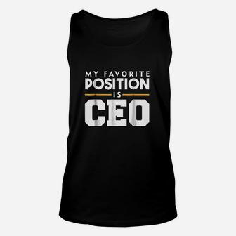 My Favorite Position Is Ceo Unisex Tank Top | Crazezy