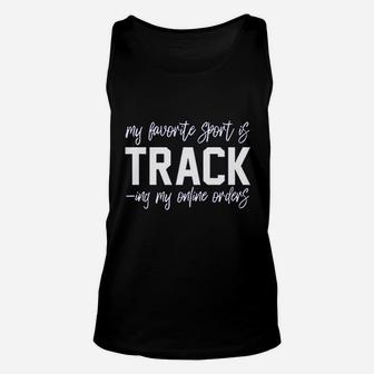 My Favorite Sport Is Tracking My Online Orders Unisex Tank Top | Crazezy