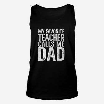 My Favorite Teacher Calls Me Dad Unisex Tank Top | Crazezy