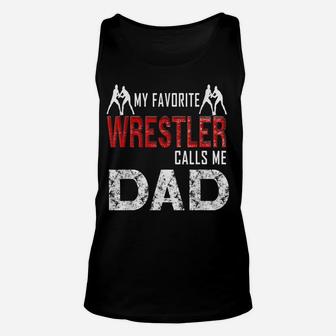 My Favorite Wrestler Calls Me Dad Unisex Tank Top | Crazezy