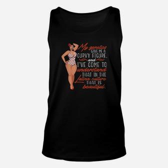 My Genetics Gave Me A Curvy Figure And Ive Come To Understand That N The Latina Culture That Is Beautiful Unisex Tank Top - Monsterry DE