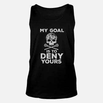 My Goal Is To Deny Yours Unisex Tank Top | Crazezy AU