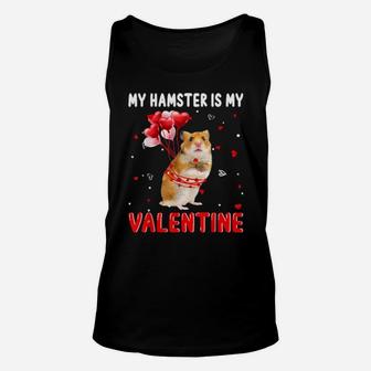 My Hamster Is My Valentine Apparel Animals Lover Gifts Unisex Tank Top - Monsterry CA