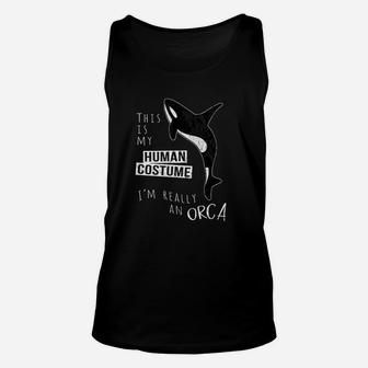 My Human Costume I Am Really An Orca Whale Unisex Tank Top - Thegiftio