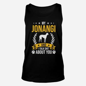 My Jonangi And I Talk About You Dog Unisex Tank Top - Monsterry