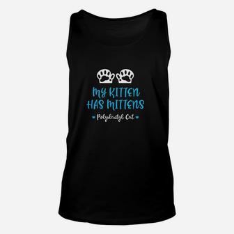 My Kitten Has Mittens Gift For Polydactyl Cat Owners Unisex Tank Top | Crazezy