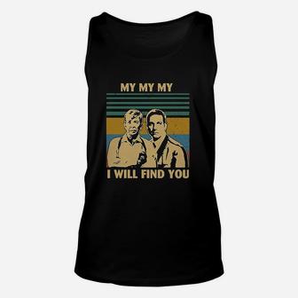 My My My I Will Find You Vintage Unisex Tank Top | Crazezy CA
