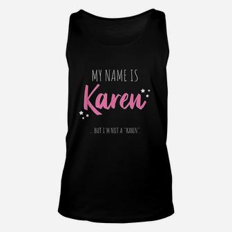 My Name Is Karen But Im Not A Karen Unisex Tank Top | Crazezy